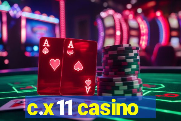 c.x11 casino